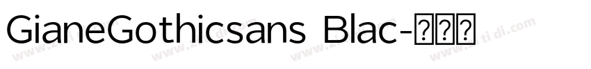 GianeGothicsans Blac字体转换